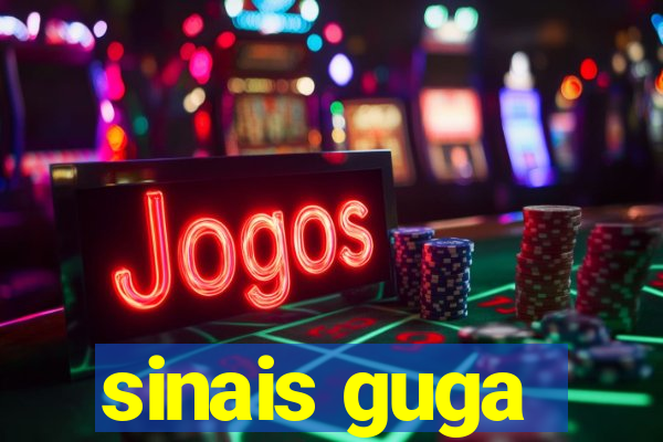 sinais guga
